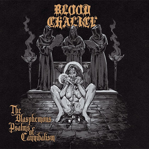 Blood Chalice - The Blasphemous Psalms of Cannibalism